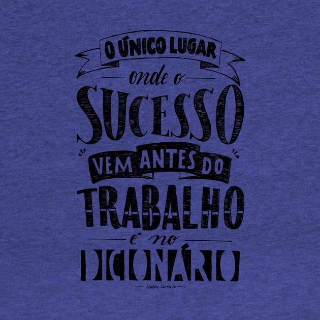 sucesso antes do trabalho? - Success before work? by Ilustre Letra